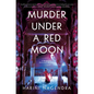 Murder Under a Red Moon: A 1920s Bangalore Mystery - Hardcover