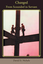 Changed: From Scoundrel to Servant - Paperback