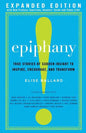 Epiphany: True Stories of Sudden Insight to Inspire, Encourage and Transform, Expanded Edition - Paperback