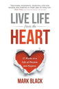 Live Life from the Heart: 52 Weeks to a Life of Passion and Purpose - Paperback