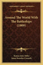 Around The World With The Battleships (1909) - Paperback