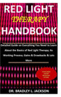 Red Light Therapy Handbook: Detailed Guide on Everything You Need to Learn About the Basics of Red Light Therapy; Its Working Process; Gains & Dra - Paperback