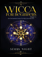 Wicca For Beginners: Part 1, An Introduction to Wiccan Beliefs - Hardcover