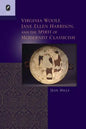 Virginia Woolf, Jane Ellen Harrison, and the Spirit of Modernist Classicism - Paperback