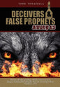Deceivers & False Prophets Among Us: Riveting Insights into the Dark World of Deception at Work in Today's Church - Hardcover
