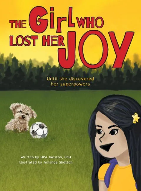 The Girl Who Lost Her Joy: Until she discovered her superpowers - Hardcover