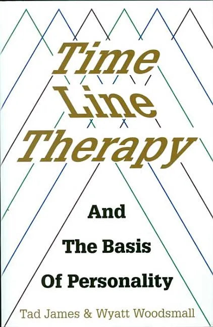 Time Line Therapy and the Basis of Personality - Paperback