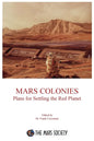 Mars Colonies: Plans for Settling the Red Planet - Paperback