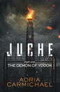 Juche: Part one - The Demon of Yodok - Paperback