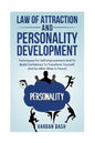 Law of attraction and Personality Development: Techniques For Self-Improvement And To Build Confidence To Transform Yourself And Go After What Is Your - Paperback