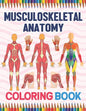 Musculoskeletal Anatomy Coloring Book: Human Body And Human Anatomy Learning Workbook.Muscular System Coloring Book.Kids Anatomy Coloring Book.Human B - Paperback