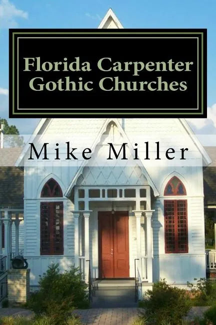 Florida Carpenter Gothic Churches - Paperback