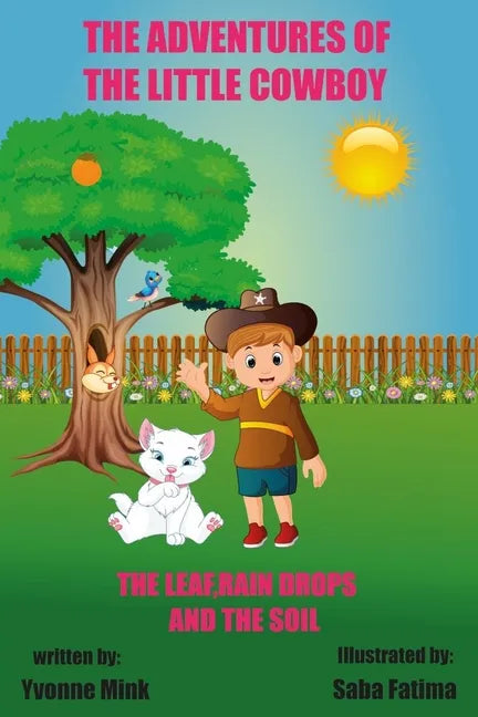 The Adventures of The Little Cowboy: The Leaf, Raindrops, and The Soil - Paperback