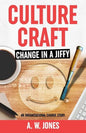 Culture Craft: Change in a Jiffy: An Organisational Change Story - Paperback