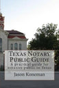 Texas Notary Public Guide: A practical guide for notaries public in Texas - Paperback