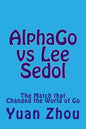 Alphago Vs Lee Sedol: The Match That Changed the World of Go - Paperback
