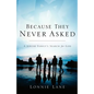 Because They Never Asked - Paperback