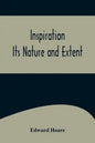 Inspiration; Its Nature and Extent - Paperback