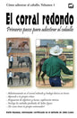 El corral redondo: Primeros pasos para adiestrar al caballo: Adiestramiento en el corral redondo y trabajo básico en tierra - Paperback