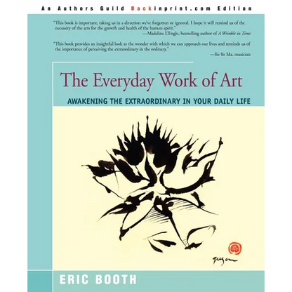 The Everyday Work of Art: Awakening the Extraordinary in Your Daily Life - Paperback