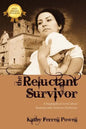 The Reluctant Survivor: A Biographical Novel about Susanna and Almeron Dickinson - Paperback