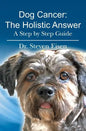 Dog Cancer: The Holistic Answer: A Step by Step Guide - Paperback