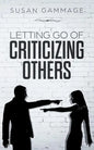 Letting Go of Criticizing Others - Paperback