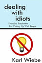 Dealing With Idiots: Everyday Inspiration For Putting Up With People - Paperback