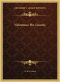 Valentinus the Gnostic - Hardcover