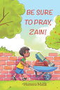 Be Sure to Pray, Zain! - Paperback