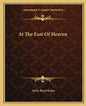 At the East of Heaven - Paperback