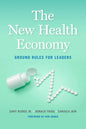 The New Health Economy: Ground Rules for Leaders - Paperback