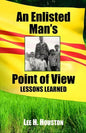 An Enlisted Man's Point of View: Lessons Learned in the 199th 1966-1967 - Paperback