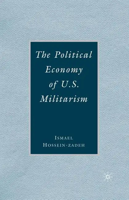 The Political Economy of U.S. Militarism - Paperback