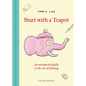 Start with a Teapot: An Unexpected Guide to the Art of Drawing - Hardcover