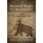 Raymond Wright Is Missing: from The Janus Project Files - Paperback