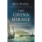 The China Mirage: The Hidden History of American Disaster in Asia - Hardcover