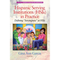 Hispanic Serving Institutions (Hsis) in Practice: Defining Servingness at Hsis - Hardcover