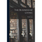 The Business of Living - Paperback