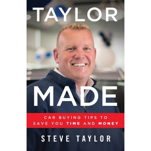 Taylor Made: Car Buying Tips to Save You Time and Money - Paperback