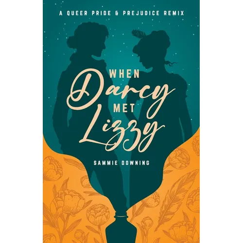 When Darcy Met Lizzy: A Queer Pride and Prejudice Remix - Paperback