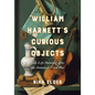 William Harnett's Curious Objects: Still-Life Painting After the American Civil War - Hardcover