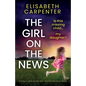 The Girl on the News: A totally compelling and twist-filled psychological thriller - Paperback