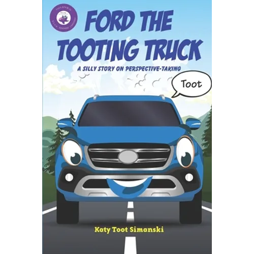 Ford the Tooting Truck: A Silly Story on Perspective-Taking - Paperback