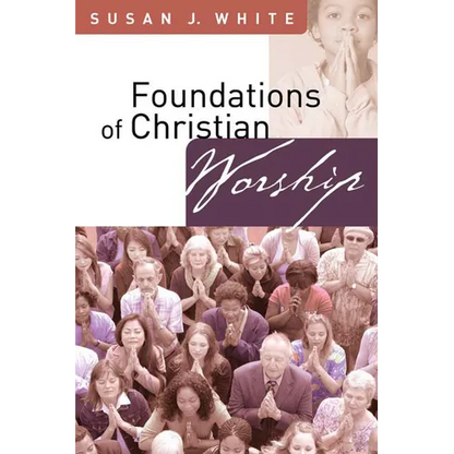 Foundations of Christian Worship - Paperback