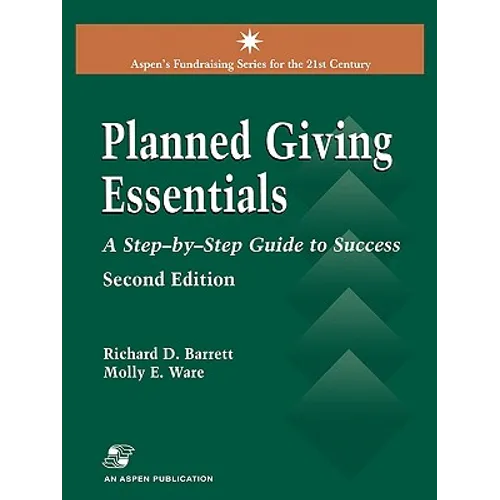 Planned Giving Essentials, 2nd Edition: A Step-By-Step Guide to Success - Paperback