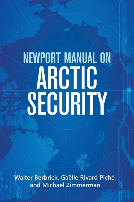 Newport Manual on Arctic Security - Hardcover