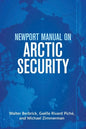 Newport Manual on Arctic Security - Hardcover
