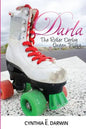 Darla - The Roller Derby Queen - The Trilogy - Paperback