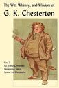 The Wit, Whimsy, and Wisdom of G. K. Chesterton, Volume 5: All Things Considered, Tremendous Trifles, Alarms and Discursions - Paperback
